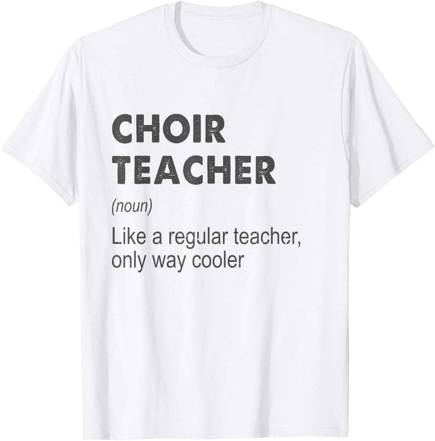 Choir Teacher Definition Teaching School Teacher Funny T-Shirt - T-Shirt | White