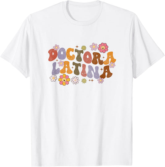 Doctora Latina Spanish Doctor Physician Educated Latina Grad T-Shirt - T-Shirt | White