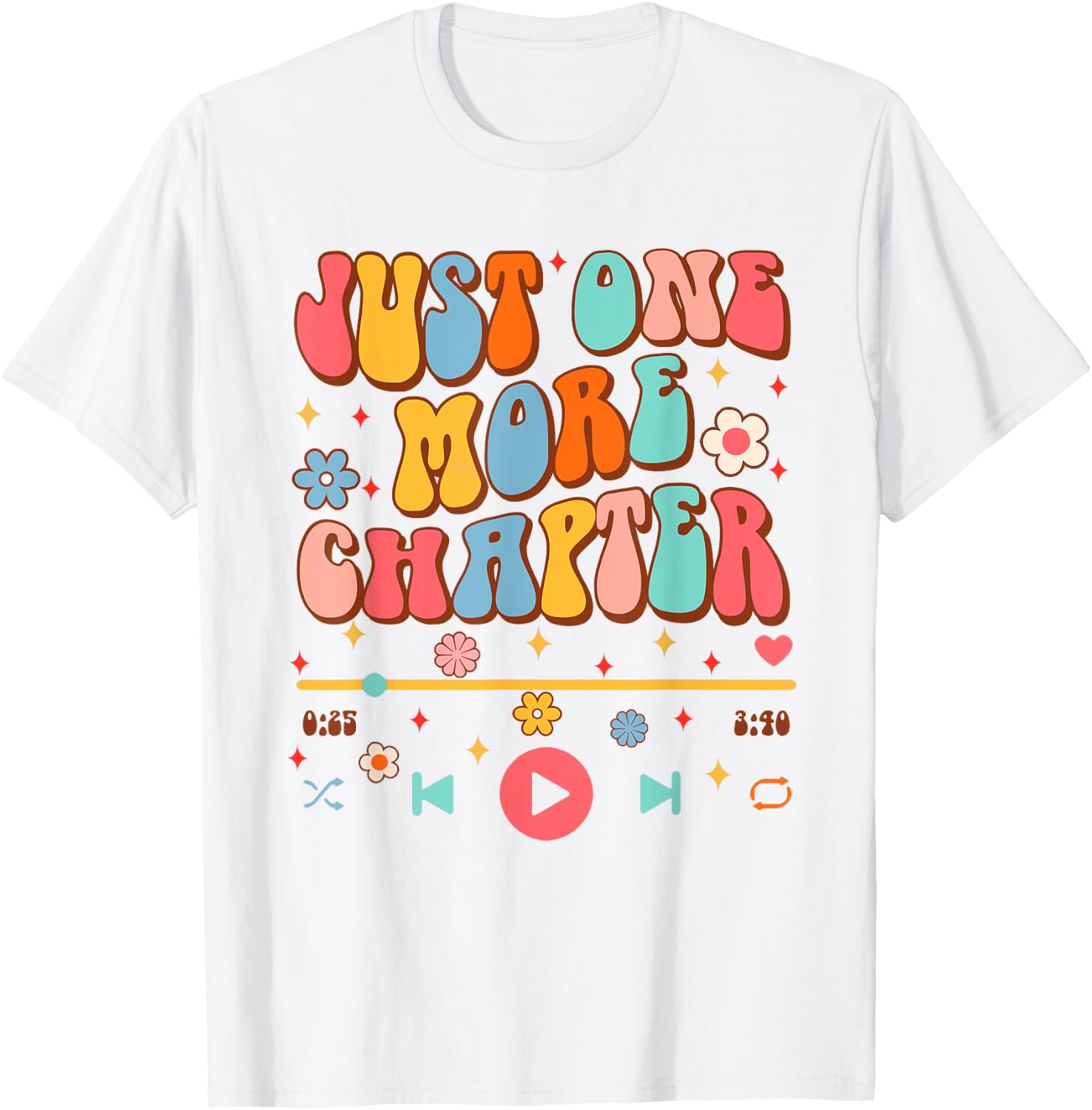 Audiobook Lover Bookish Funny Just One More Chapter T-Shirt - T-Shirt | White