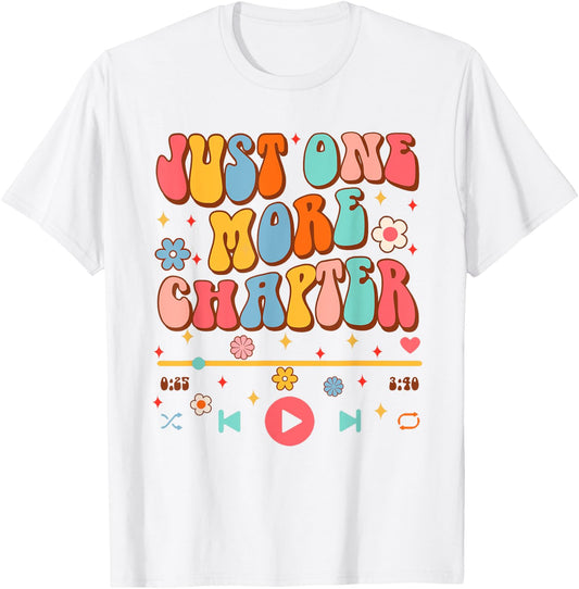 Audiobook Lover Bookish Funny Just One More Chapter T-Shirt - T-Shirt | White