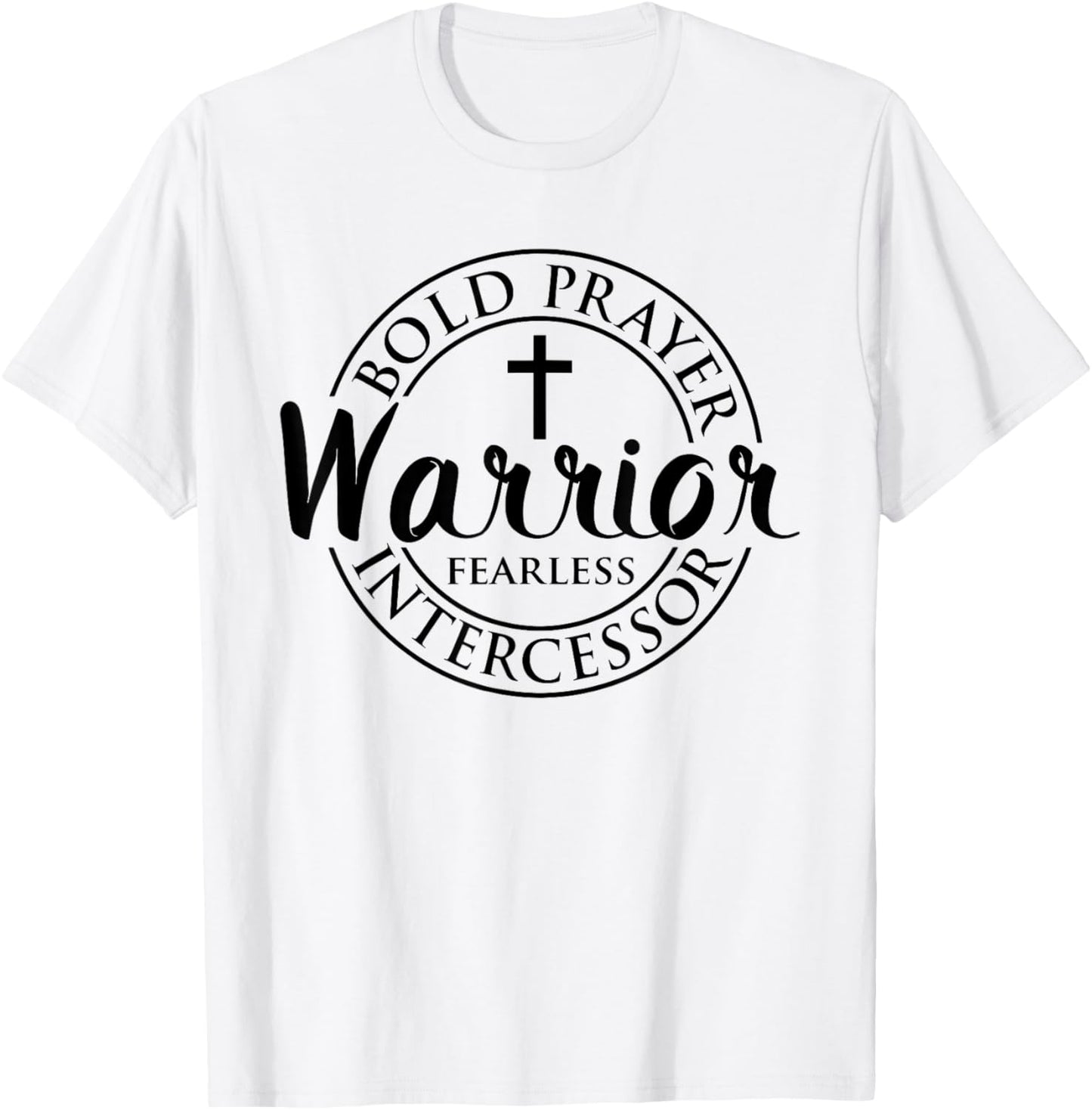 Bold Prayer Warrior Fearless Intercessor Religion Christian T-Shirt - T-Shirt | White