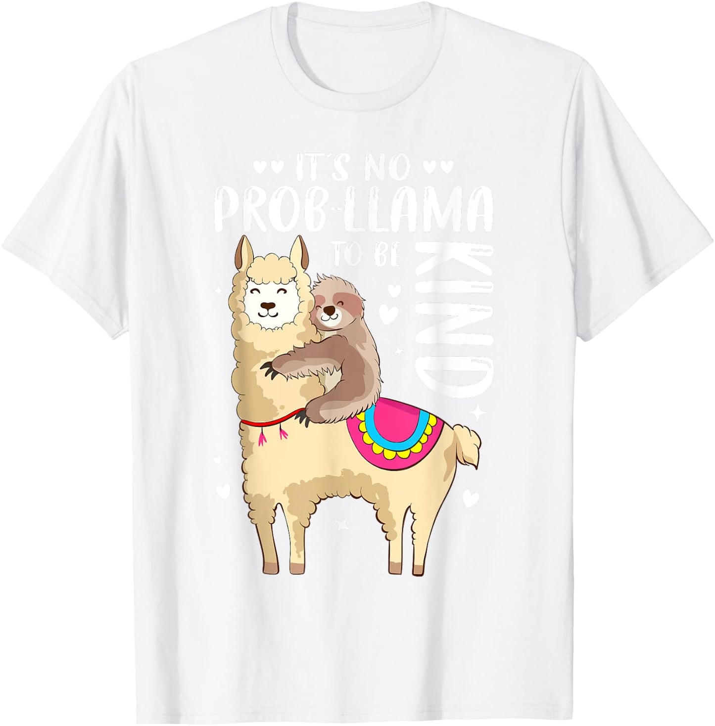 It's No Prob-llama To Be Kind Llama Sloth Kindness Unity Day T-Shirt - T-Shirt | White