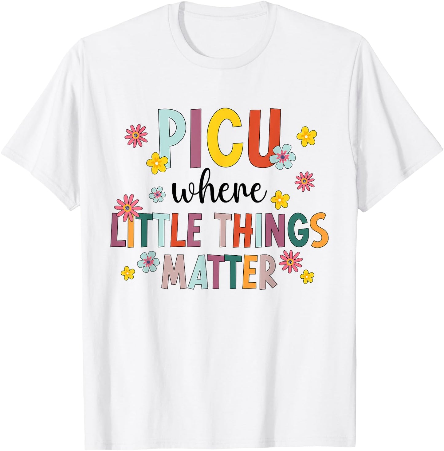 Best PICU Nurse Appreciation Pediatric Intensive Care Unit T-Shirt - T-Shirt | White