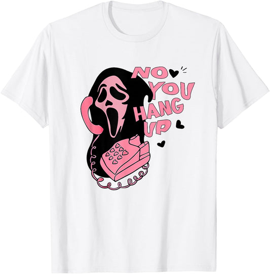 No You Hang Up Ghost Halloween Valentine Spooky Season Funny T-Shirt - T-Shirt | White
