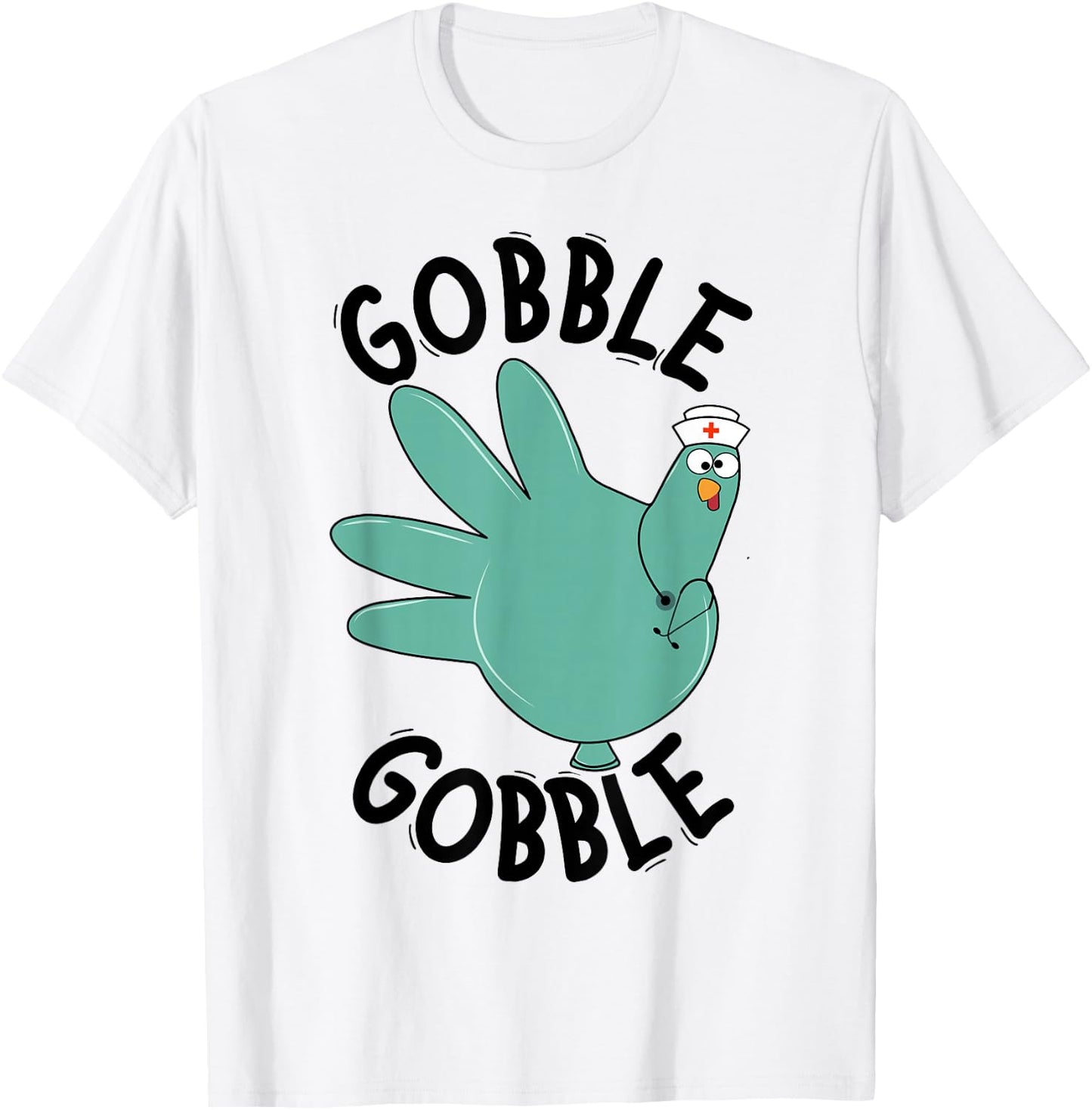 Turkey Gobble Glove Thanksgivin Nurse Medical Thankful Nurse T-Shirt - T-Shirt | White