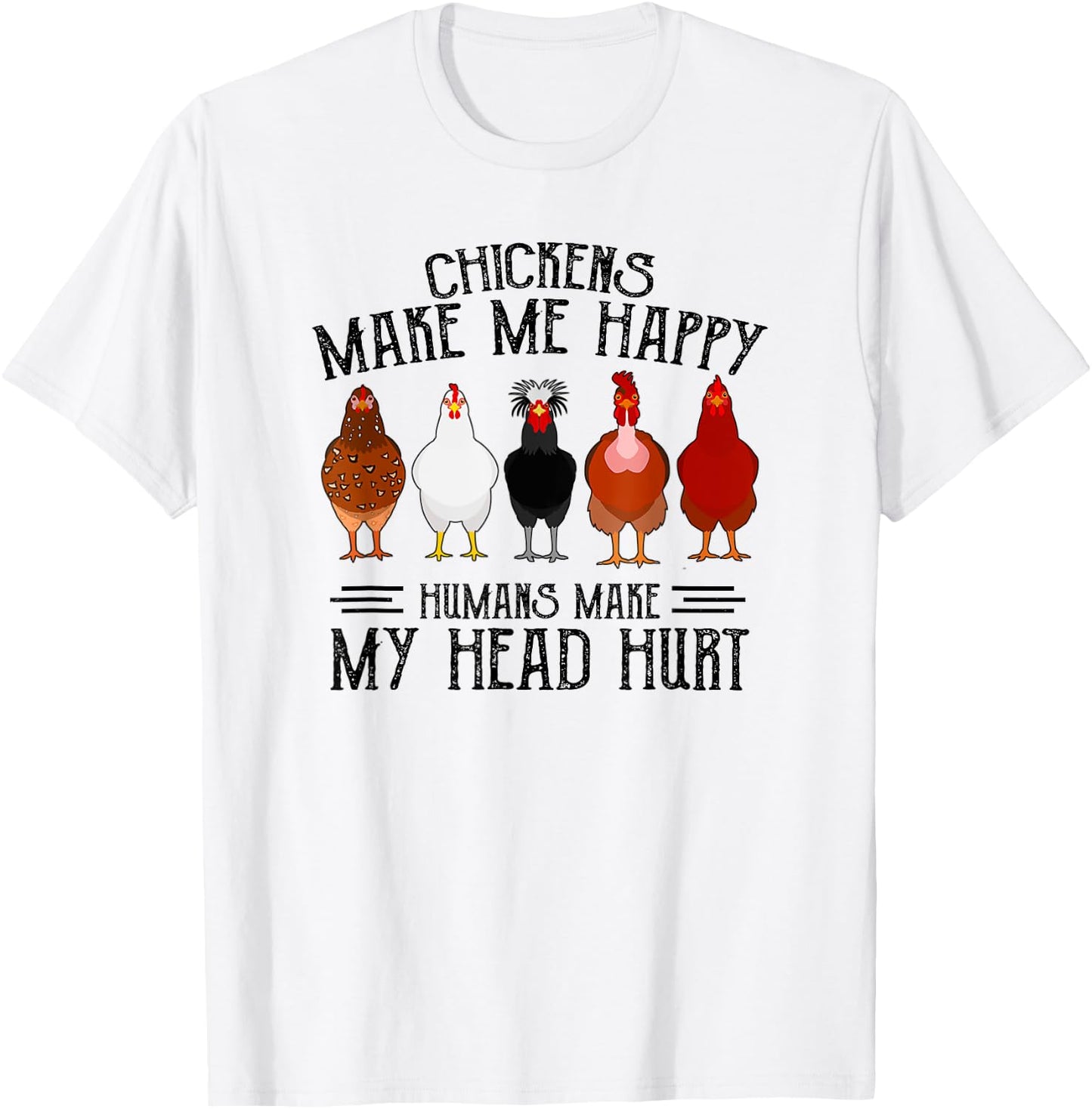Retro Chickens make me happy humans make my head hurt funny T-Shirt - T-Shirt | White