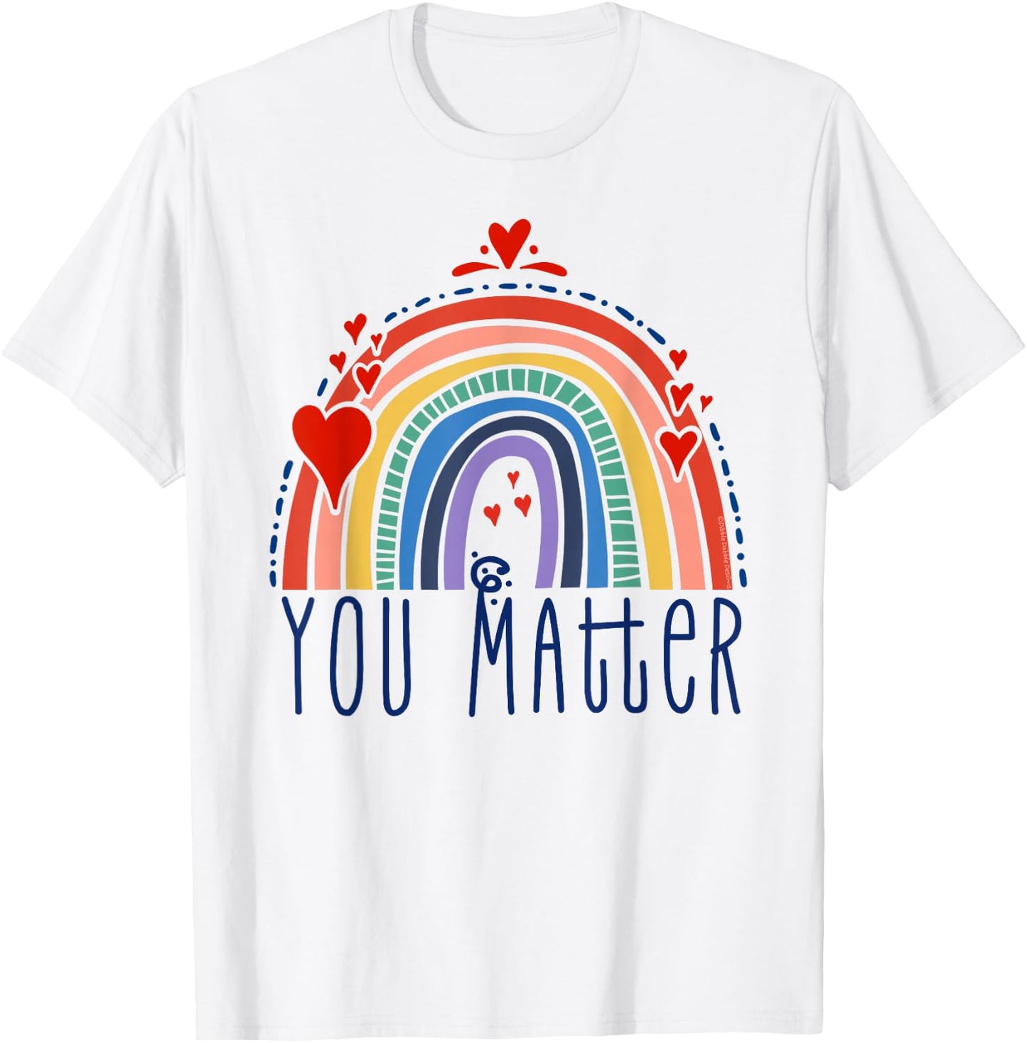Pretty You Matter Rainbow Positive Message Teachers Kids Small T-Shirt - T-Shirt | White