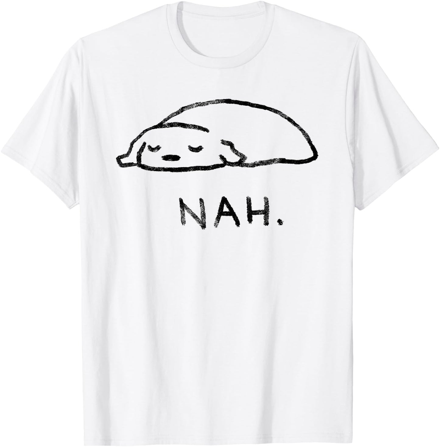 Nah - Cute Lazy Dog Sleeping Funny Puppy T-Shirt - T-Shirt | White