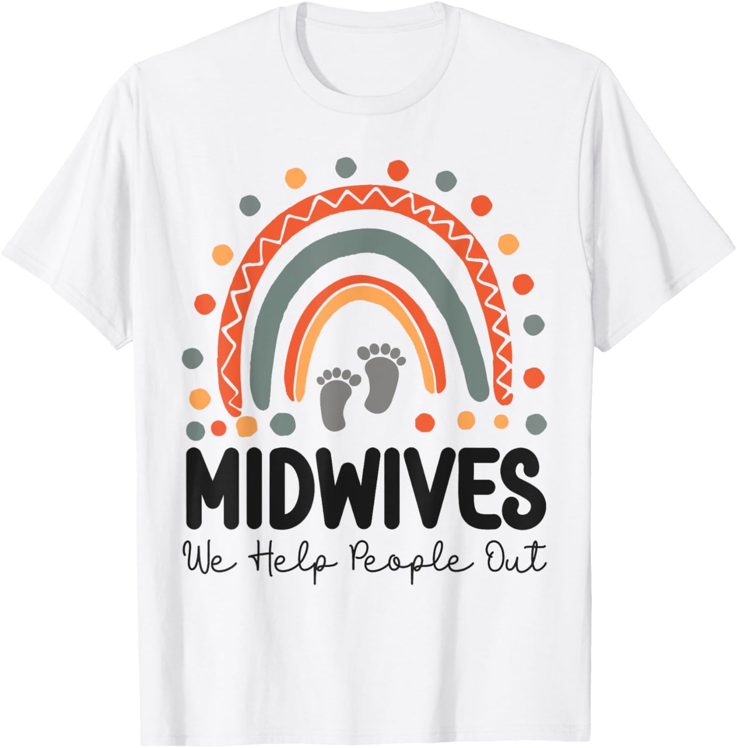 Nurse Midwife Birth Worker Pun Rainbow Midwives We Help T-Shirt - T-Shirt | White