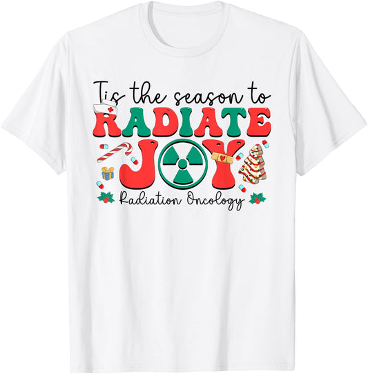 Tis The Season To Radiate Joy Radiation Oncology Christmas T-Shirt - T-Shirt | White