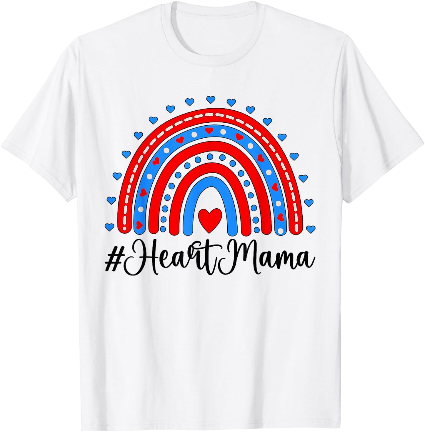 Heart Mama CHD Mom Of A CHD Warrior Rainbow CHD Awareness T-Shirt - T-Shirt | White