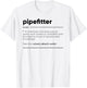 Gifts For Pipefitter Pipefitter Funny Definition T-Shirt - T-Shirt | White