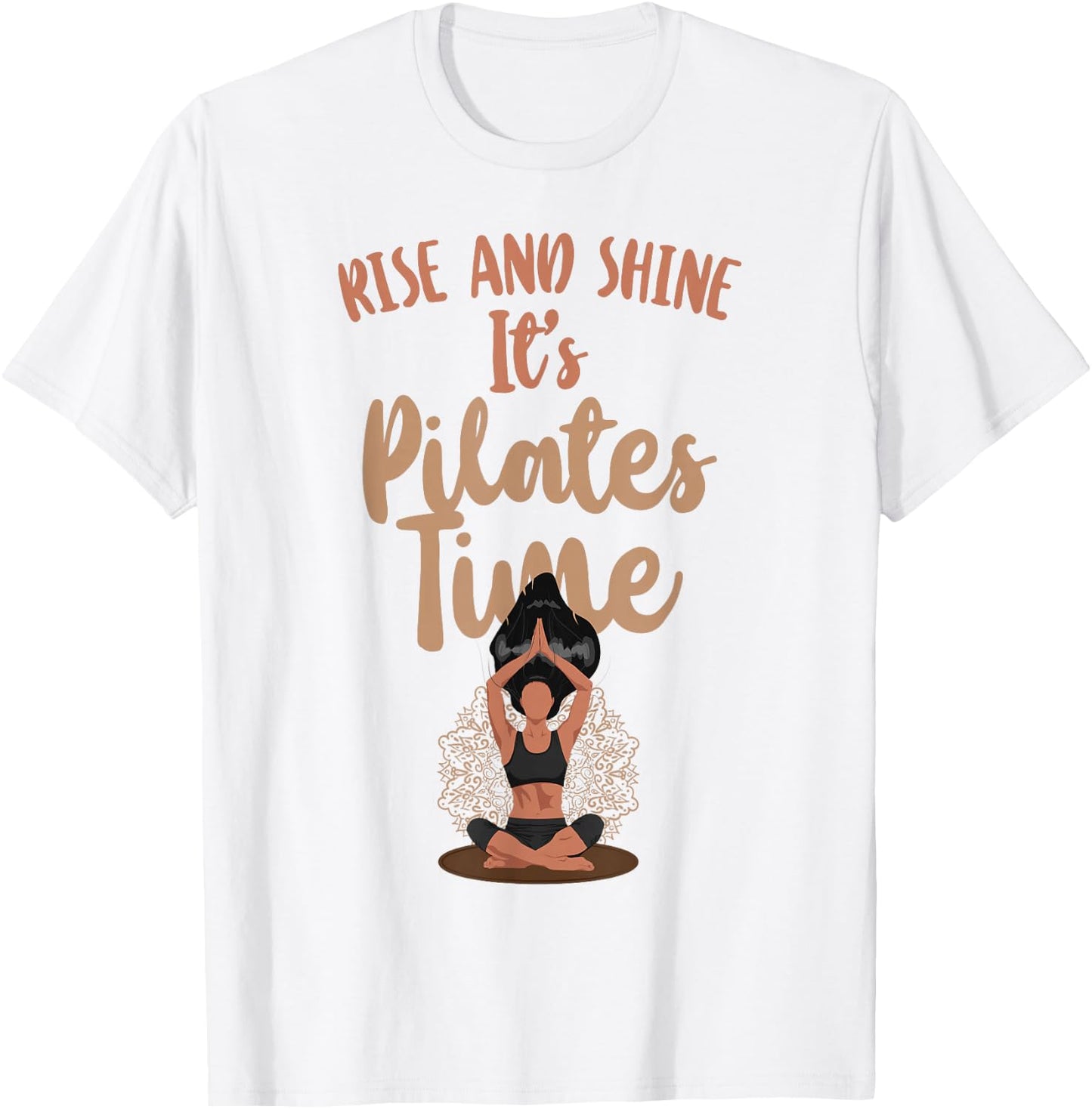 Pilates Instructor Teacher Rise And Shine It's Pilates Time T-Shirt - T-Shirt | White
