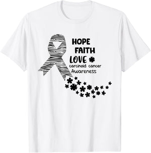 Carcinoid Cancer Awareness Hope Faith Love Carcinoid Can T-Shirt - T-Shirt | White