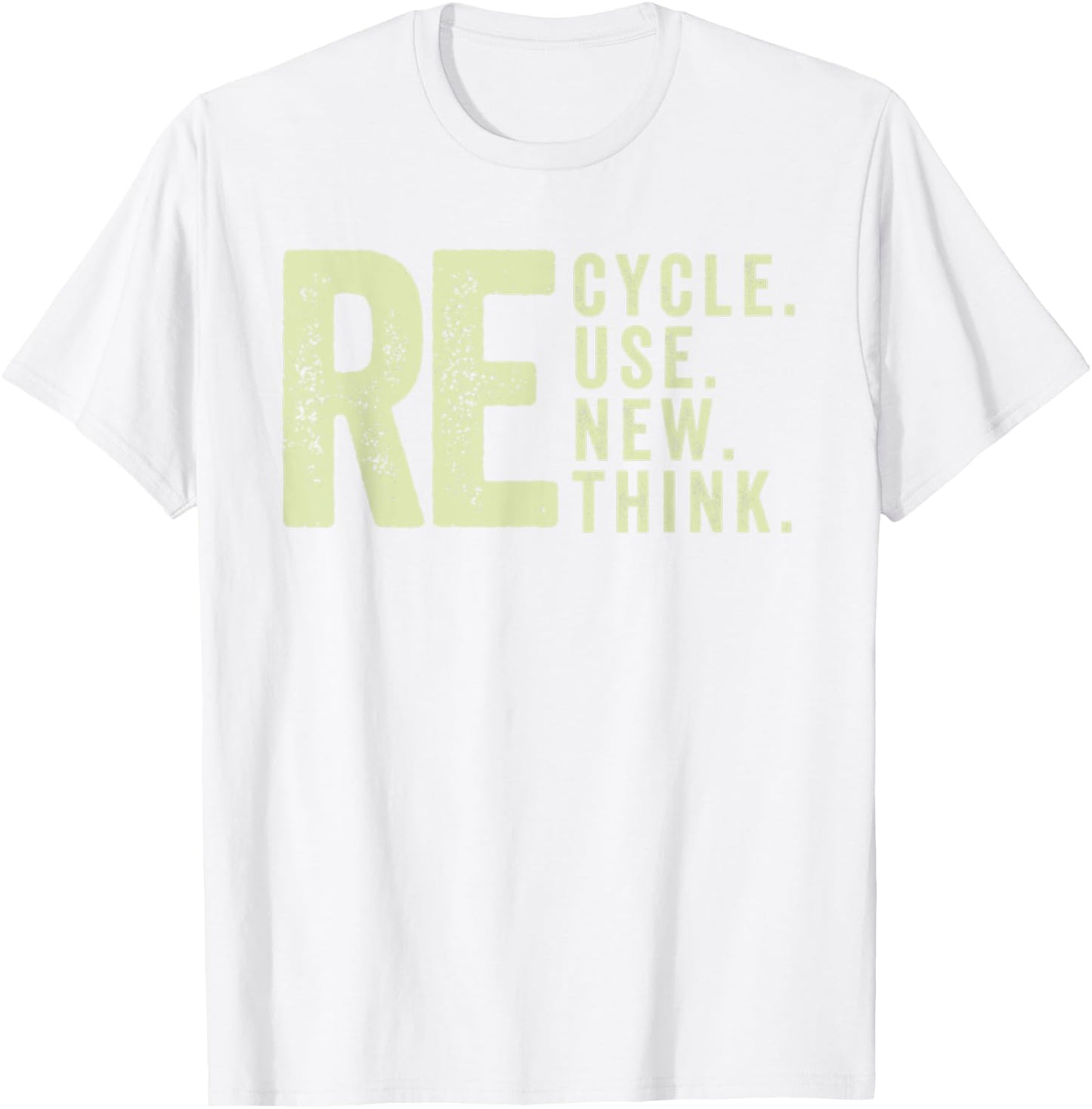 Recycle Reuse Renew Rethink Activism Environmental T-Shirt - T-Shirt | White