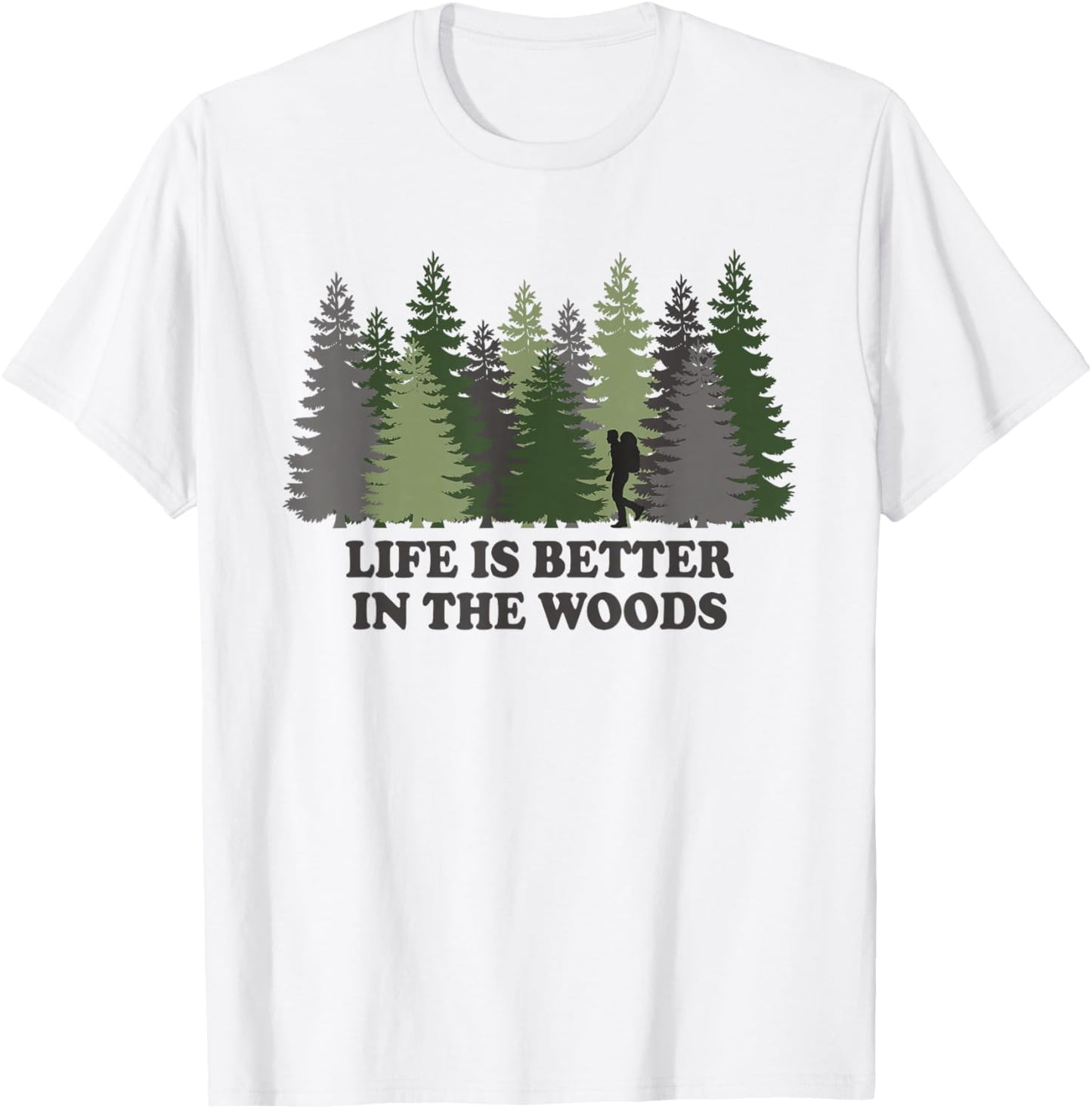 Life Is Better In The Woods T-Shirt - T-Shirt | White