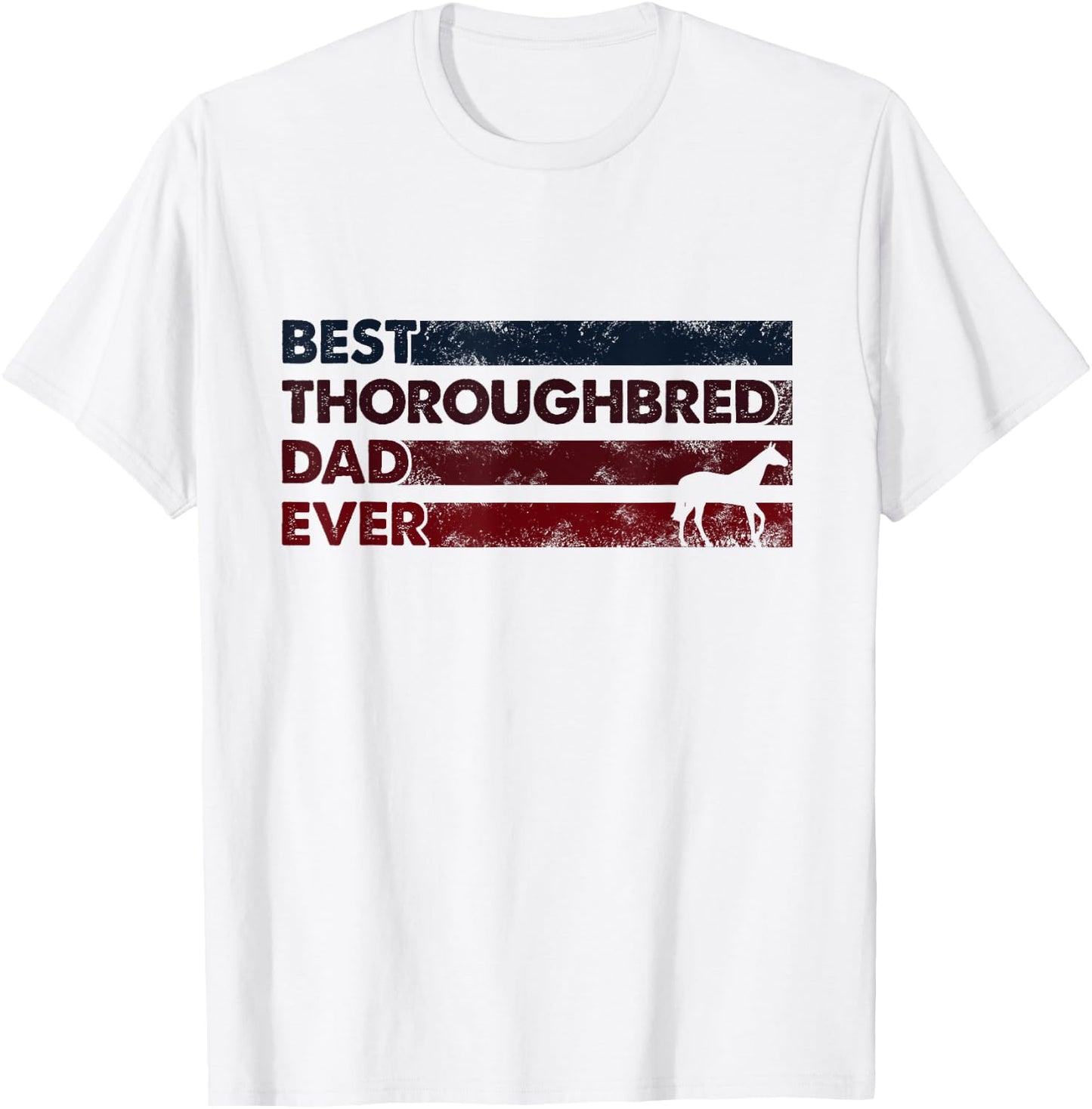 Best Horse Dad Ever - Father Thoroughbred T-Shirt - T-Shirt | White