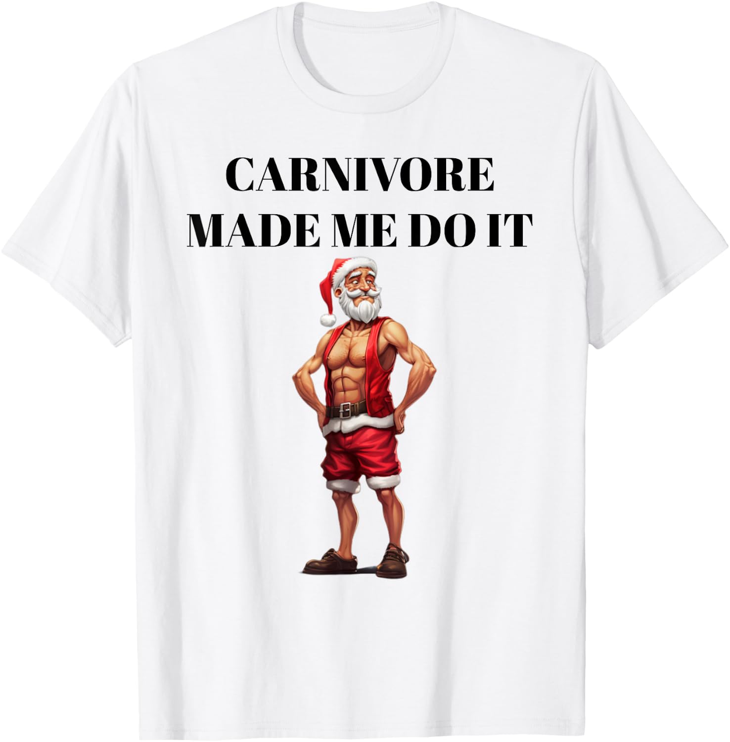 Carnivore Made Me Do It Funny Christmas Keto Fitness Gym T-Shirt - T-Shirt | White
