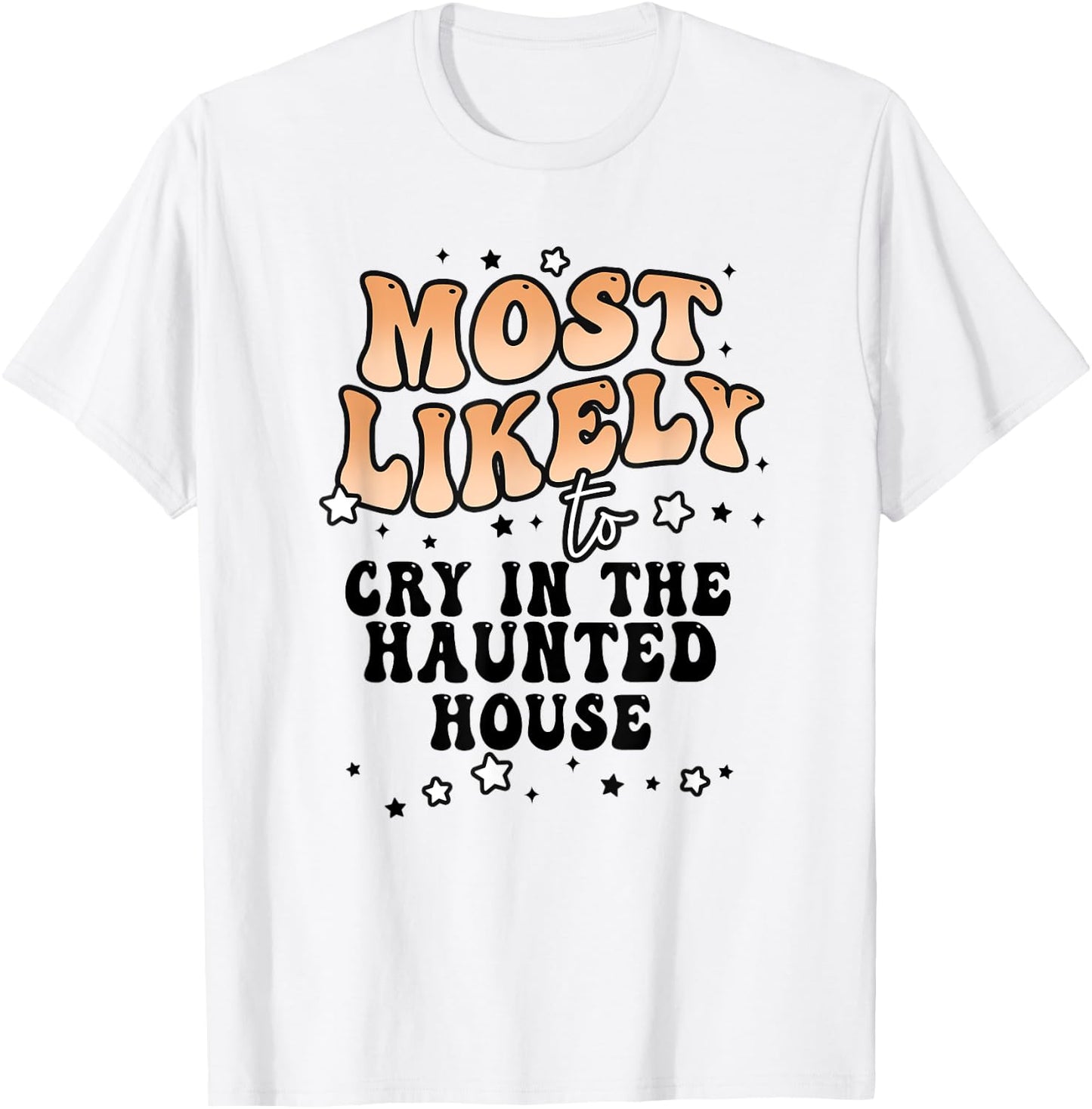 Most Likely To Cry In The Haunted House Matching Halloween T-Shirt - T-Shirt | White
