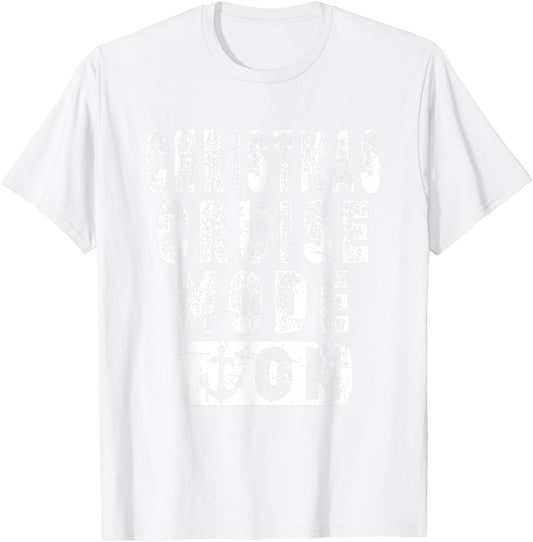 Holiday Cruise Vacation - Christmas Cruise Mode On T-Shirt - T-Shirt | White