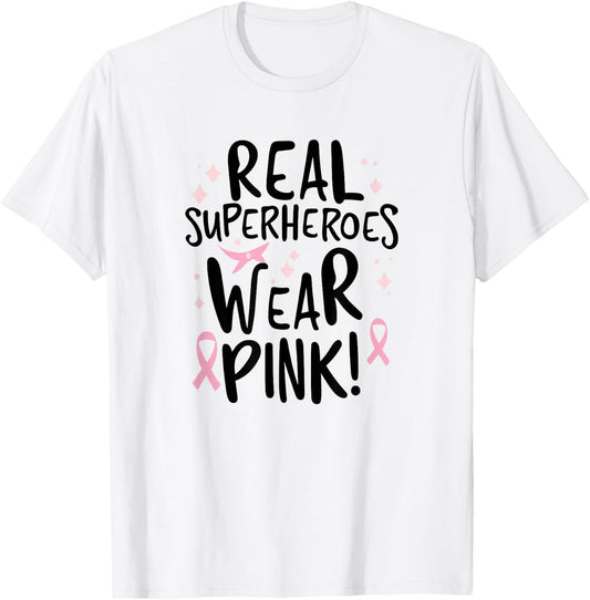 Real Superheroes Wear Pink! Breast Cancer Awareness Support T-Shirt - T-Shirt | White