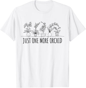 Just one More Orchid Shirt | Orchid Hunter Shirt Orchid T-Shirt - T-Shirt | White