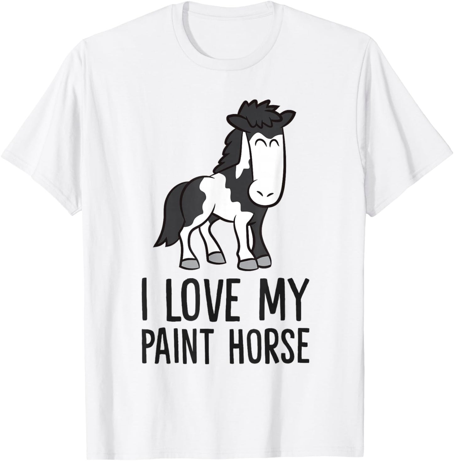 Paint Horse I Love My Paint Horse T-Shirt - T-Shirt | White