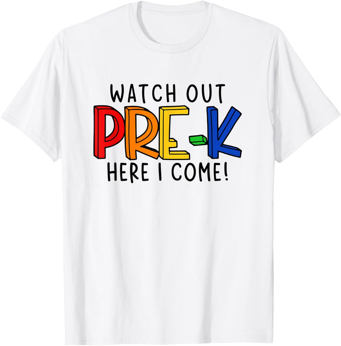 Watch Out Pre-K Here I Come First Day of Pre-Kindergarten T-Shirt - T-Shirt | White