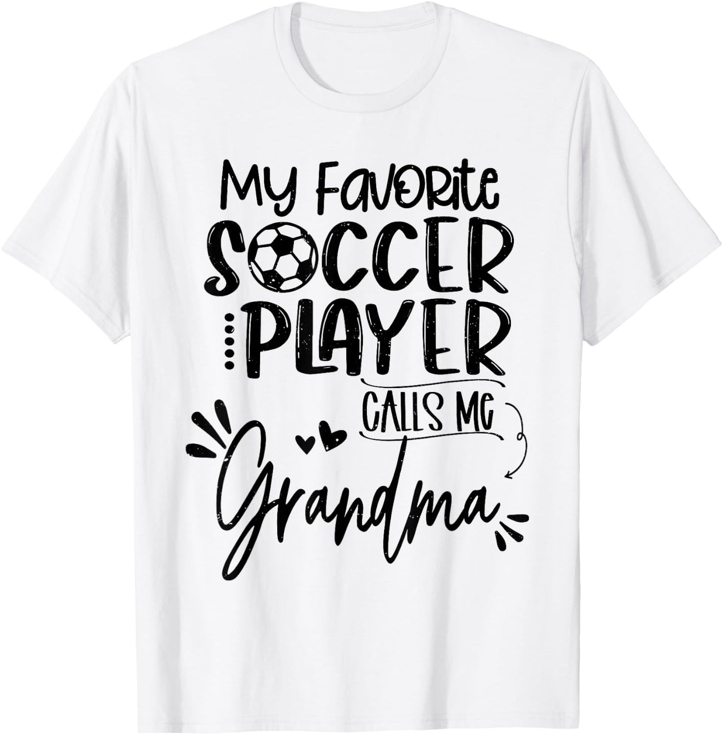 My Favorite Soccer Player Calls Me Grandma T-Shirt - T-Shirt | White