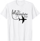 Let The Adventure Begin inspirational Airplane Travel Mode T-Shirt - T-Shirt | White