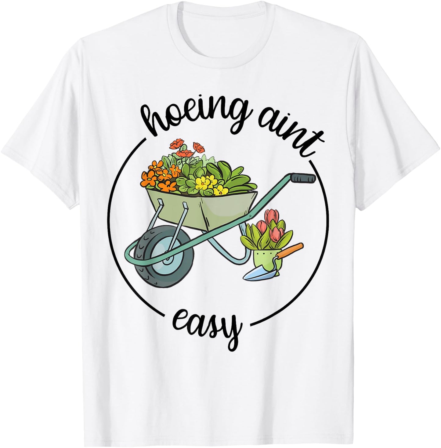 Gardening-Shirt Hoeing Aint Easy Funny Plant Mom Gift Women T-Shirt - T-Shirt | White