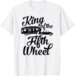 King of the Fifth Wheel - For 5th Wheel Campers T-Shirt - T-Shirt | White