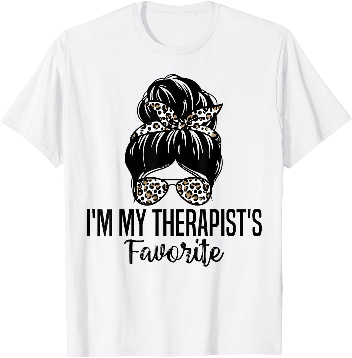 I'm My Therapist's Favorite Funny Psychologist Therapy T-Shirt - T-Shirt | White