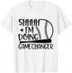 SHHHH I'm Doing Gamechanger Funny Basebal Softball Players T-Shirt - T-Shirt | White