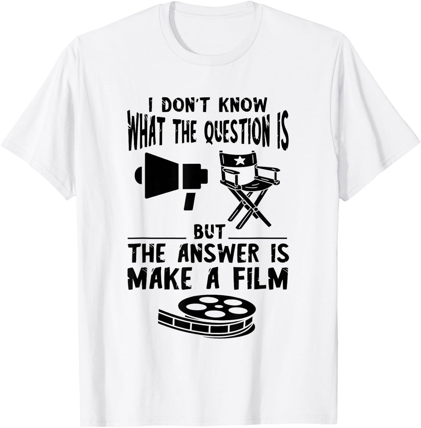 Filmmaker I Don't Know The Question Film Director Chair T-Shirt - T-Shirt | White