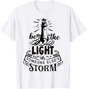 Be the light in someone else's storm T-Shirt - T-Shirt | White