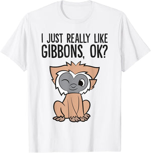 I Just Really Like Gibbons, Ok? Cute GIbbon Monkey T-Shirt - T-Shirt | White