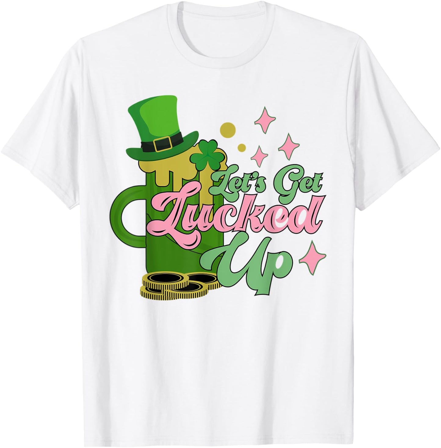 Let's Get Lucked Up Funny Retro St. Patrick's Day T-Shirt - T-Shirt | White