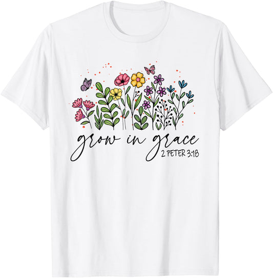 Christian Grow In Grace With Wildflowers Religious Bible Ver T-Shirt - T-Shirt | White