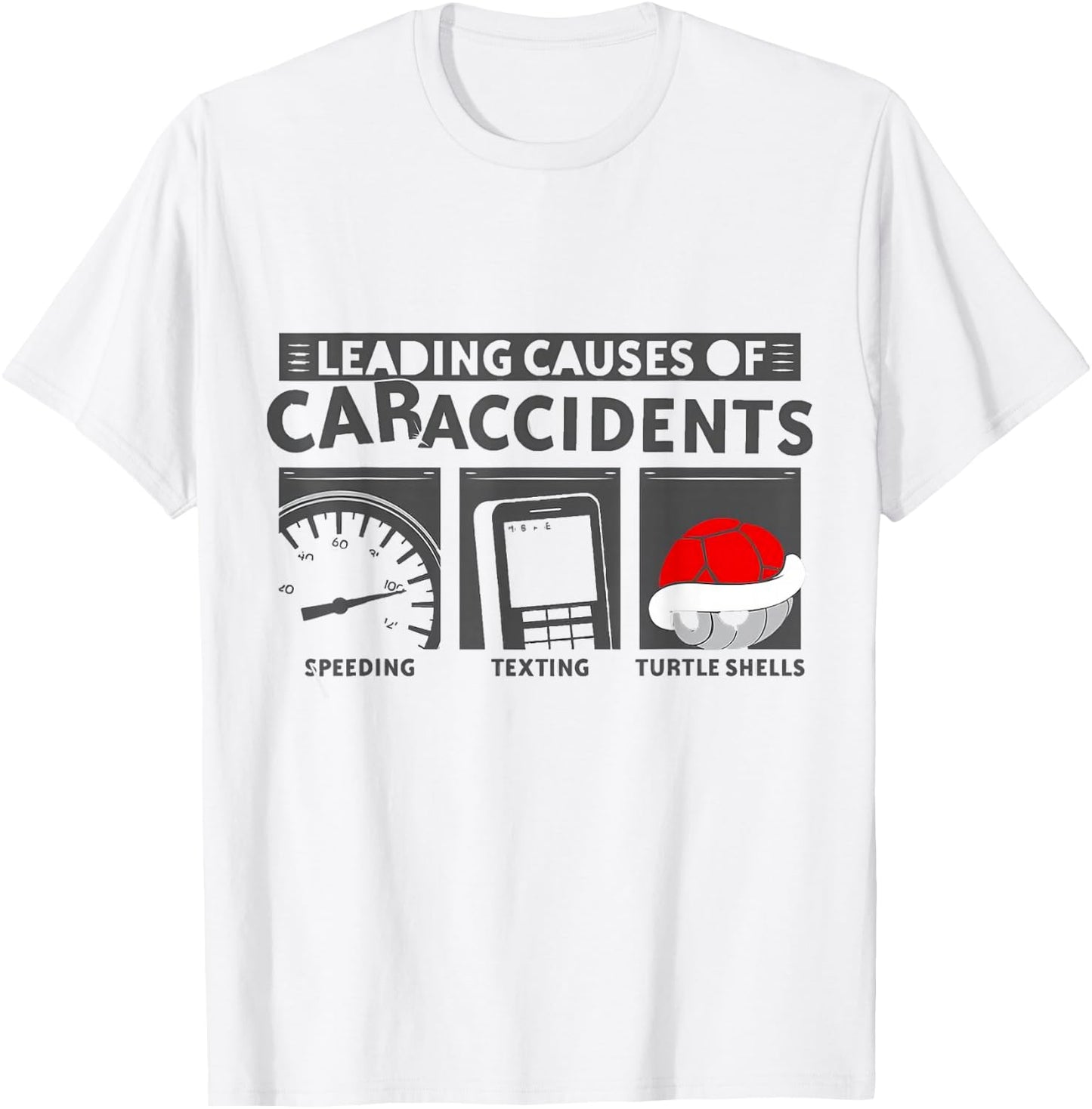 Turtle Shells The Leading Cause Of Car Accidents Funny Gamer T-Shirt - T-Shirt | White