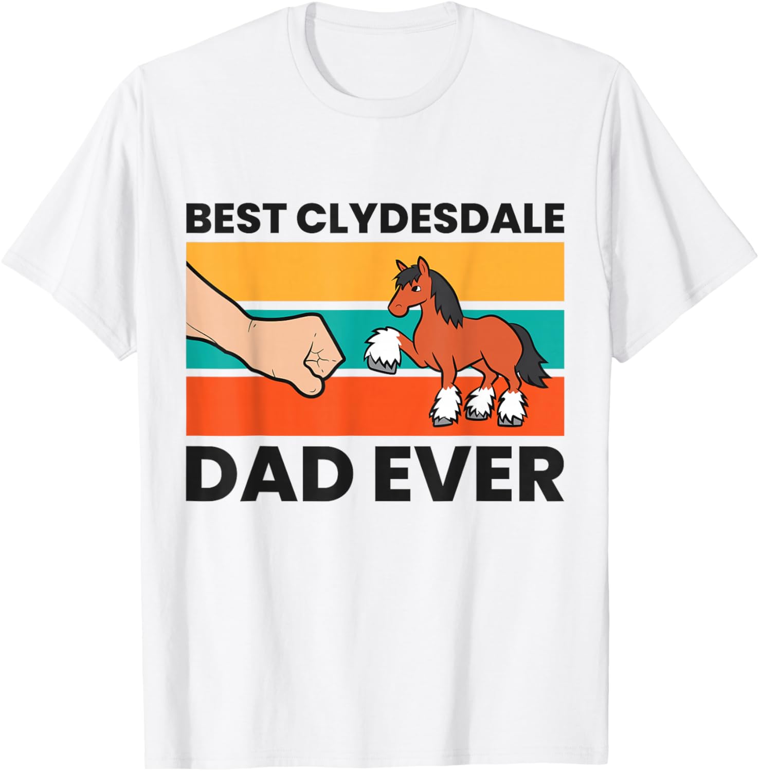 Best Clydesdale Dad Ever Clydesdale Horse T-Shirt - T-Shirt | White