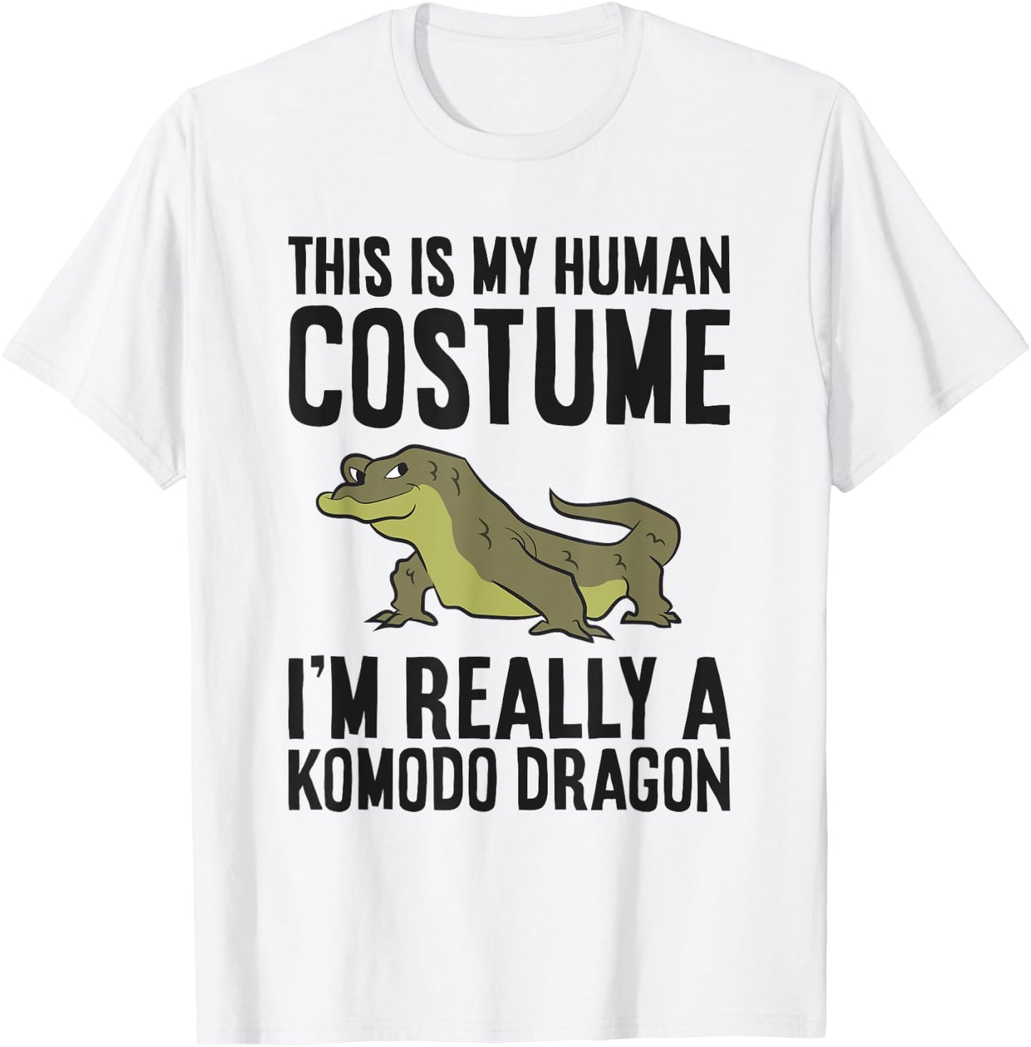 This Is My Human Costume I'm Really A Komodo Dragon T-Shirt - T-Shirt | White