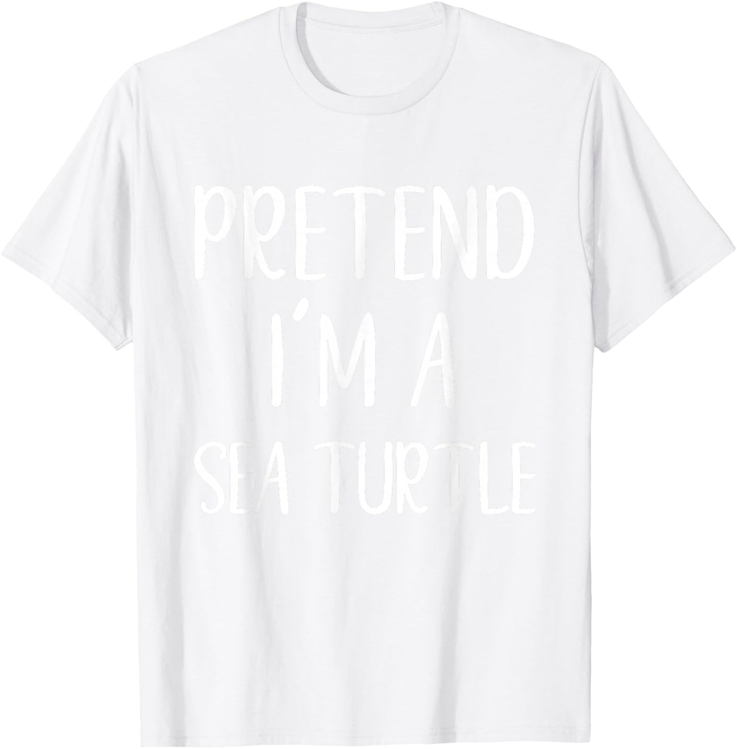 Pretend I'm A Sea Turtle Costume Halloween Easy Adult Kid T-Shirt - T-Shirt | White