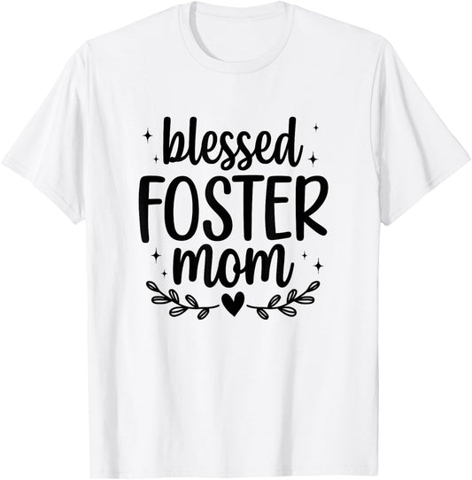 Blessed Foster Mom Foster Parent Foster Mama T-Shirt - T-Shirt | White