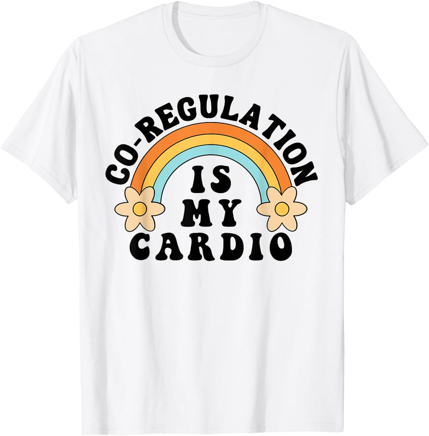 Co Regulation Is My Cardio T-Shirt - T-Shirt | White