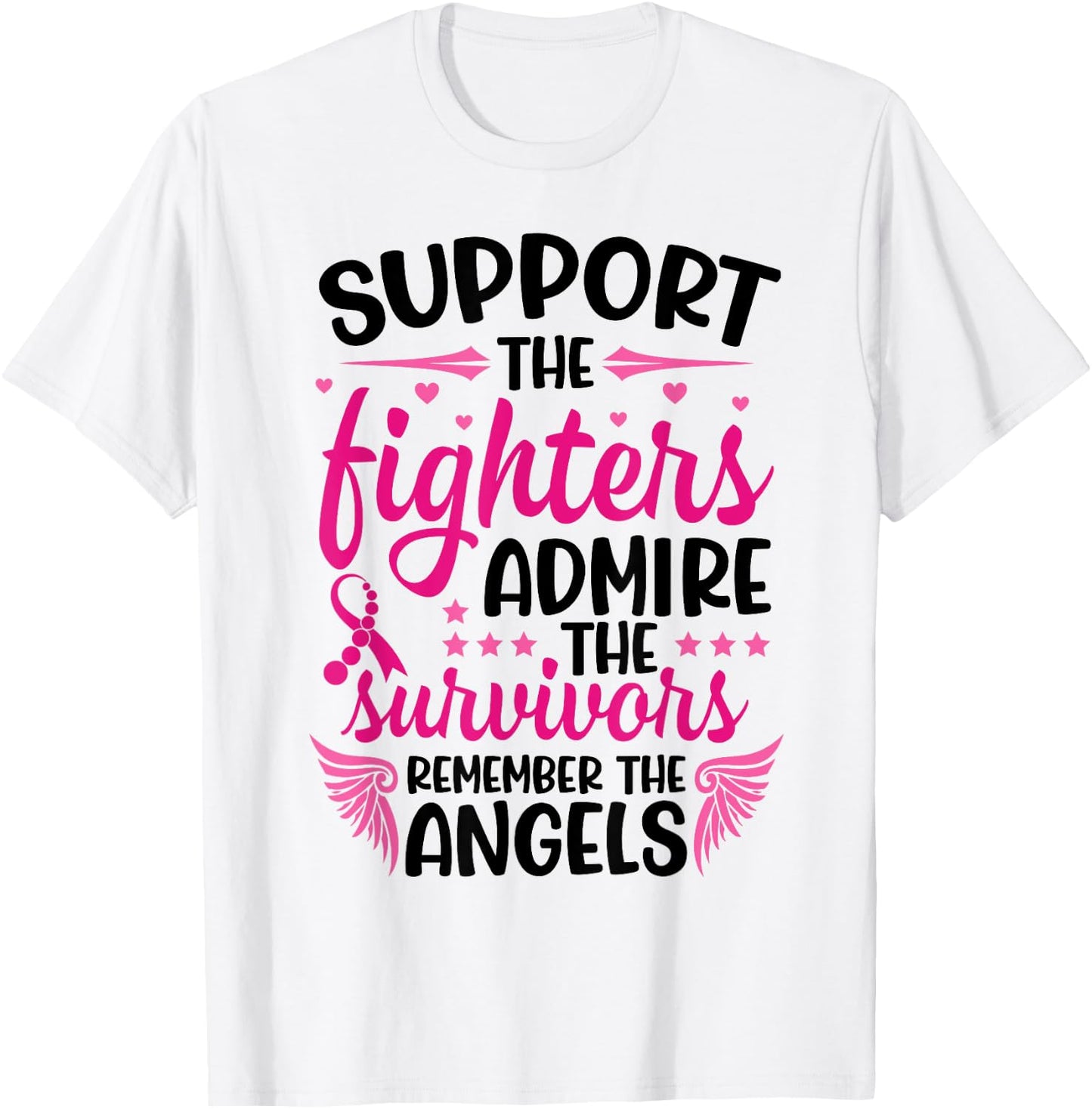 Support The Fighters Admire The Survivors Remember The Angel T-Shirt - T-Shirt | White
