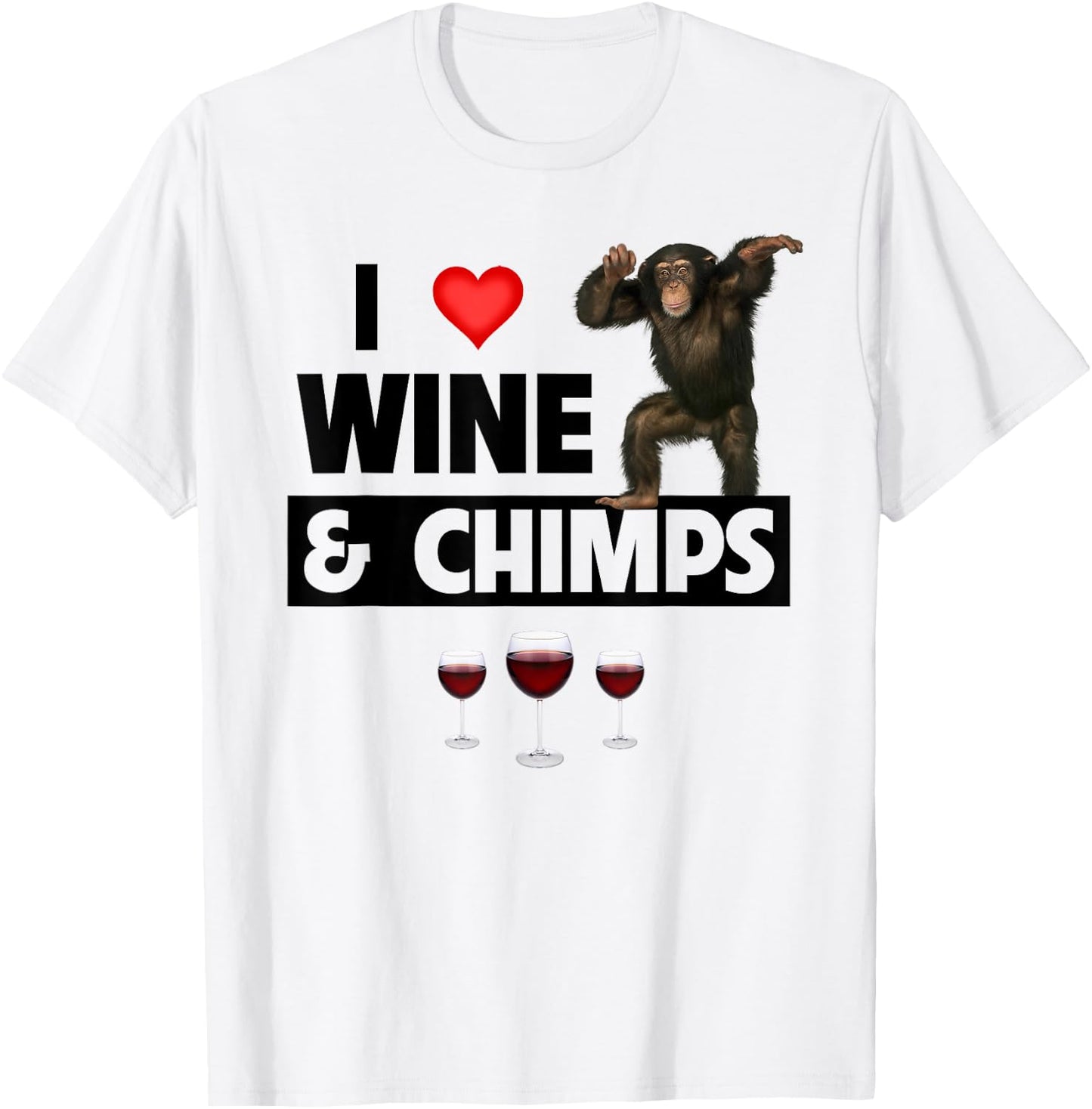 I Love Wine and Chimps Drinking Chimpanzee Monkey Lovers T-Shirt - T-Shirt | White