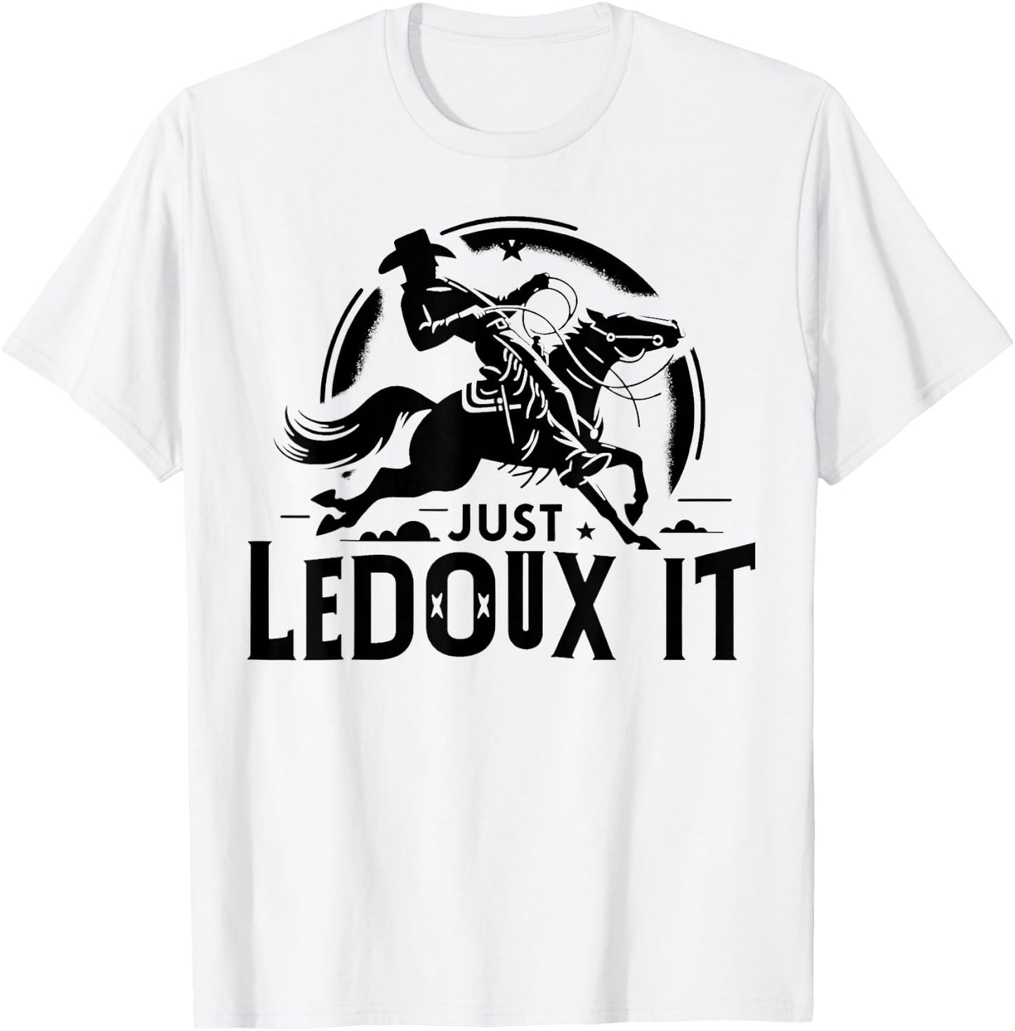 Just Ledoux It Shirt Cowboy Whiskey Rodeo Wine Lover T-Shirt - T-Shirt | White
