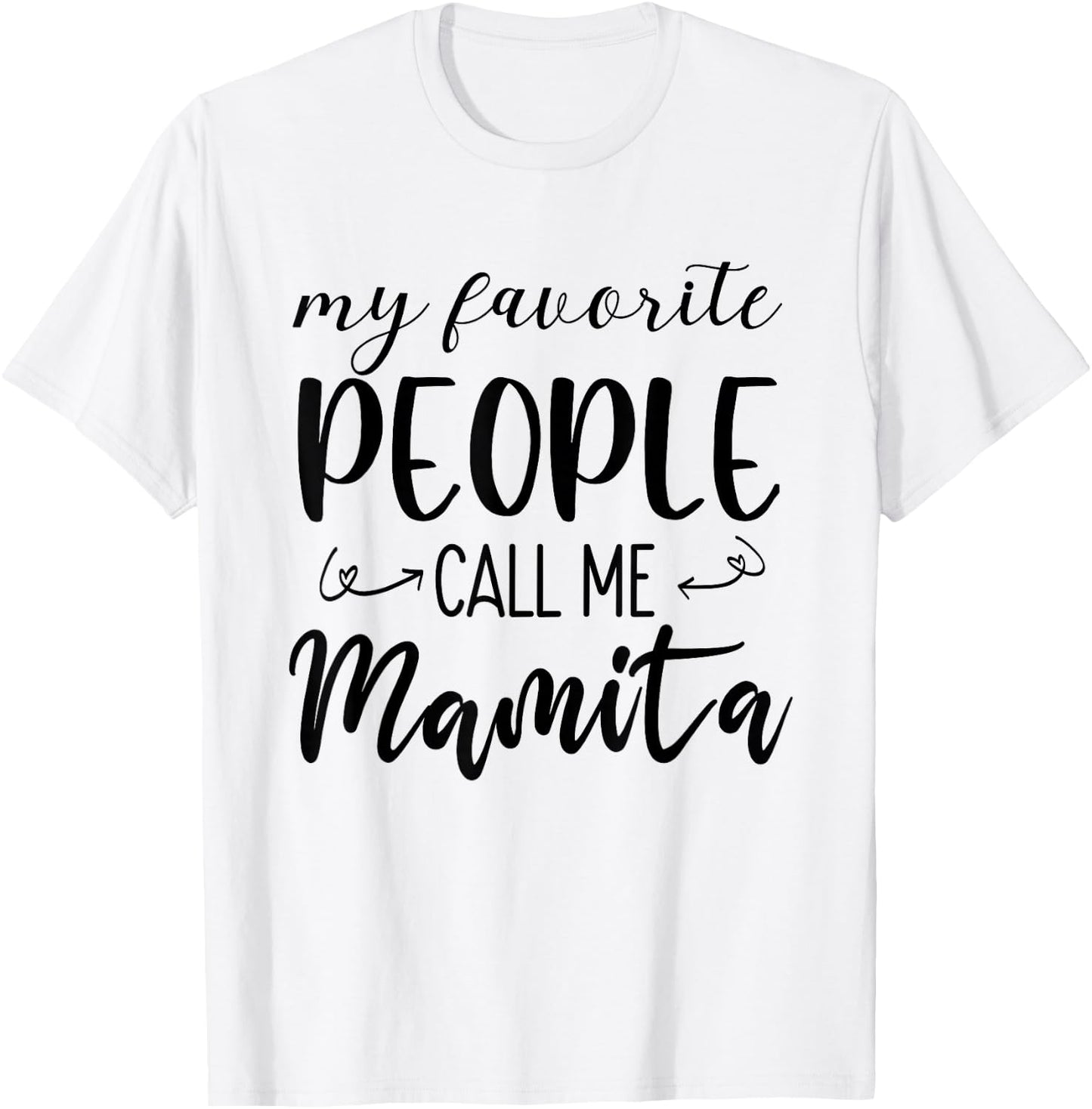 My Favorite People Call Me Mamita Spanish Grandma Hispanic T-Shirt - T-Shirt | White