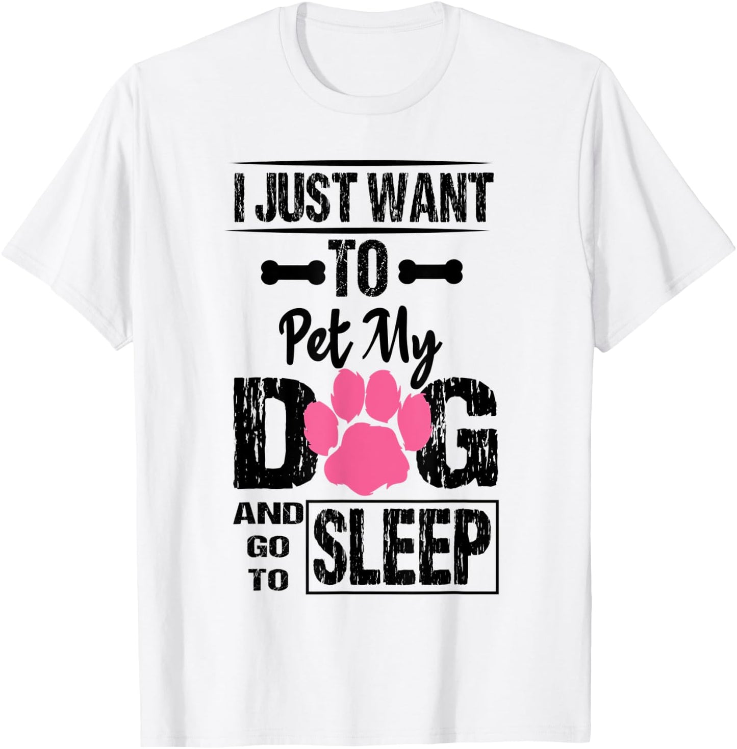 Women's I Just Want to Pet My Dog and Go to Sleep Dog Lovers T-Shirt - T-Shirt | White
